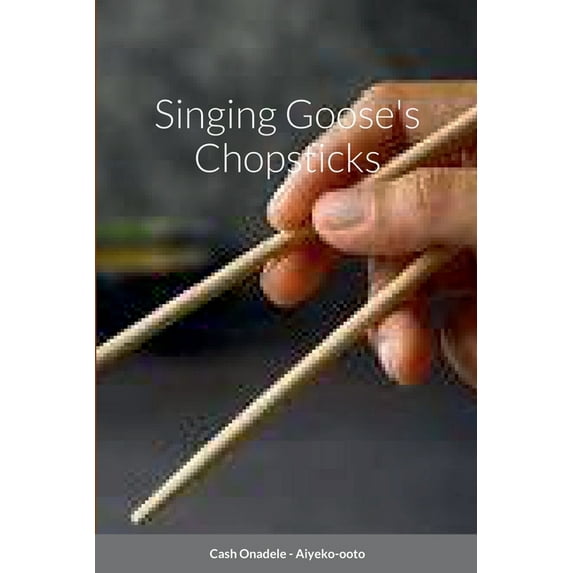 Singing Goose's Chopsticks, (Paperback)