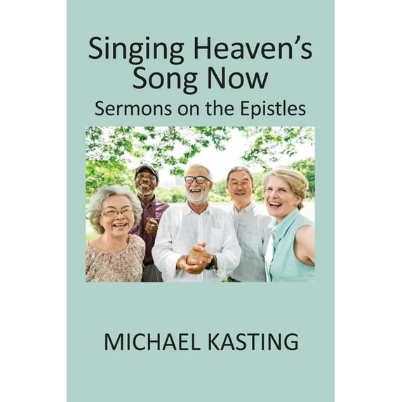 Singing Heaven's Song Now: Sermons on the Epistles (Paperback)(Large Print)
