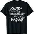 thumbnail image 1 of Singing Music Lover T Shirt Gift - Caution May Start Singing T-Shirt, 1 of 4