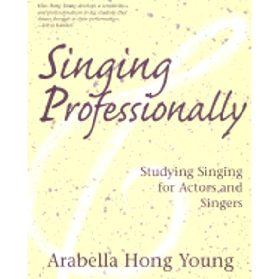 Pre-Owned Singing Professionally: Studying Singing for Actors and Singers (Paperback) 0435086774 9780435086770