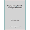 thumbnail image 1 of Pre-Owned Singing Sam (Step into Reading/Step 3 Book) (Hardcover) 0394919777 9780394919775, 1 of 1