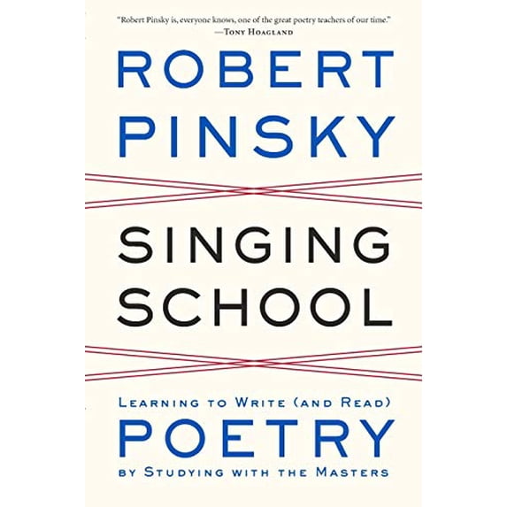 Pre-Owned Singing School: Learning to Write (and Read) Poetry by Studying with the Masters (Paperback) 0393348970 9780393348972