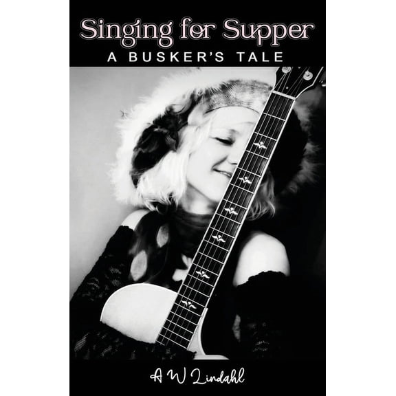 Singing for Supper: A busker's tale, (Paperback)