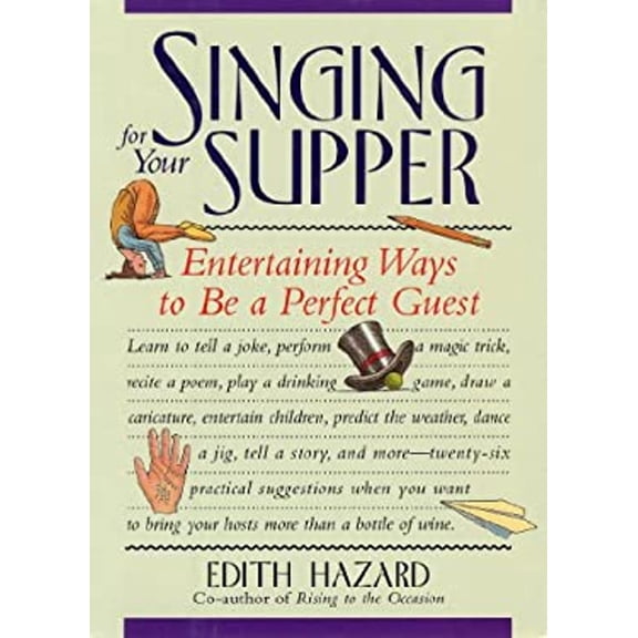 Pre-Owned Singing for Your Supper : Entertaining Ways to Be a Perfect Guest (Hardcover)