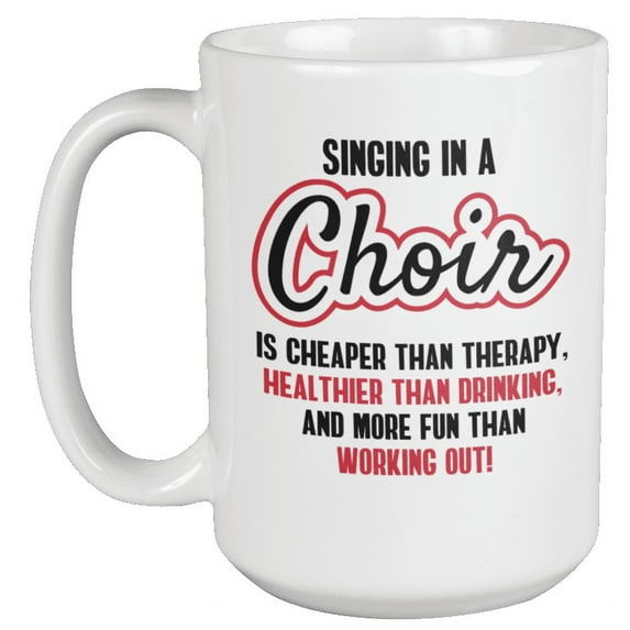 Singing in a Choir Coffee & Tea Mug for Choir Member & Singers (15oz)