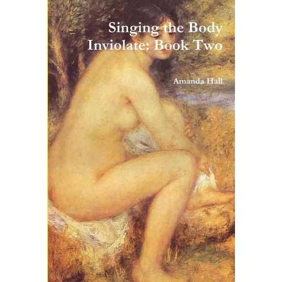 Singing the Body Inviolate: Book Two, (Paperback)