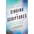 thumbnail image 1 of Singing the Scriptures: How All Believers Can Experience Breakthrough, Hope and Healing, (Paperback), 1 of 1