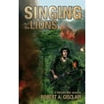 thumbnail image 1 of Singing to the Lions: A Vietnam War novel  Paperback  Robert A. Gisclair, 1 of 1