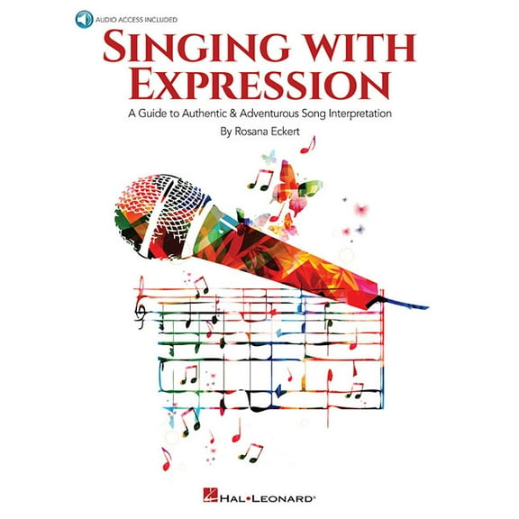 Singing with Expression: A Guide to Authentic & Adventurous Song Interpretation, (Paperback)