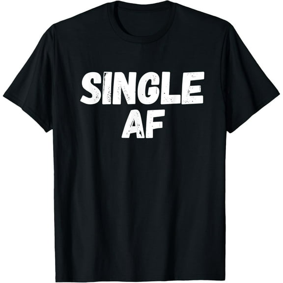 Single AF - Funny Singles Awareness Day Anti-Valentines Day T-Shirt