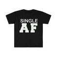 thumbnail image 1 of Single AF Unisex T-shirt S-3XL Anti-Valentine's Day Gift Anti Love, 1 of 2