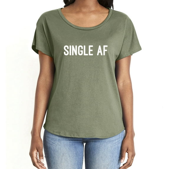 Single AF Womens Dolman Tee