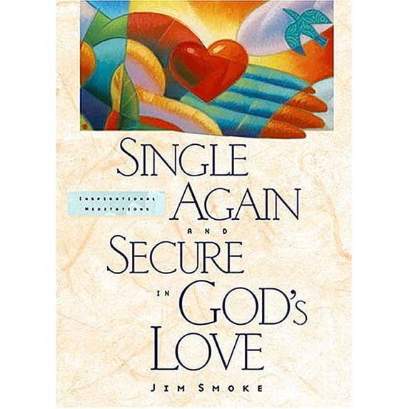 Pre-Owned Single Again and Secure in God's Love (Hardcover) 0849957044 9780849957048