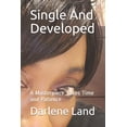 thumbnail image 1 of Single And Developed: A Masterpiece Takes Time and Patience, (Paperback), 1 of 1
