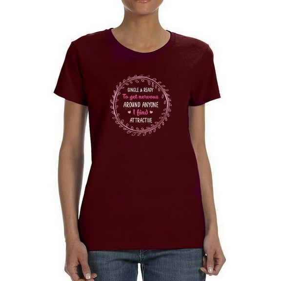 Single And Ready To Get Nervous T-Shirt Women -Smartprints Designs, Female 4X-Large