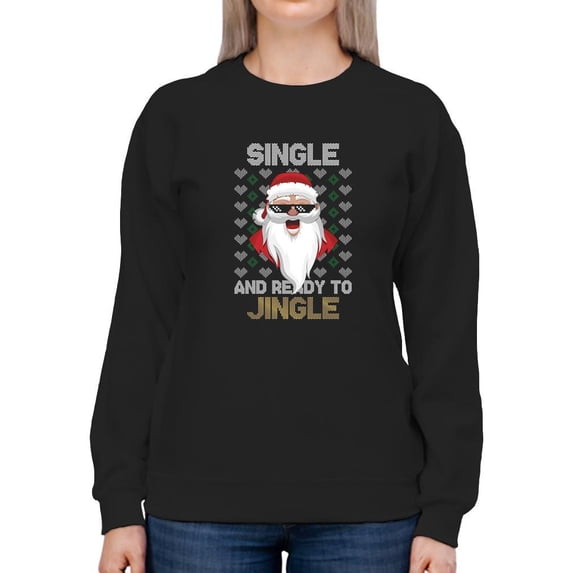 Single And Ready To Jingle! Sweatshirt Women -Smartprints Designs, Female 3X-Large