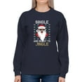 thumbnail image 1 of Single And Ready To Jingle! Sweatshirt Women -Smartprints Designs, Female Small, 1 of 4