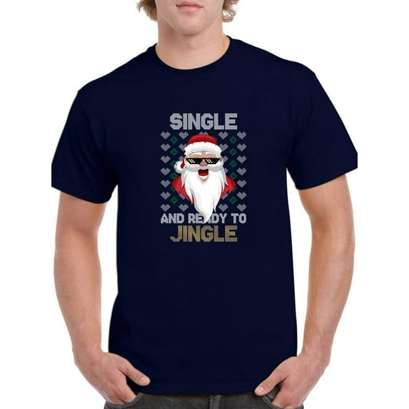 Single And Ready To Jingle! T-Shirt Men -Smartprints Designs, Male x-Large