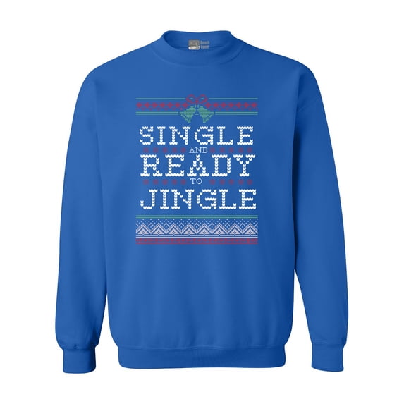 Single And Ready To Jingle Ugly Christmas Funny DT Crewneck Sweatshirt