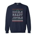 thumbnail image 1 of Single And Ready To Jingle Ugly Christmas Funny DT Crewneck Sweatshirt, 1 of 2
