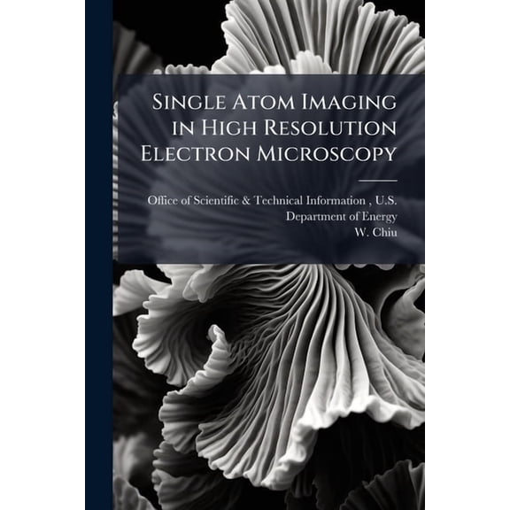 Single Atom Imaging in High Resolution Electron Microscopy, (Paperback)
