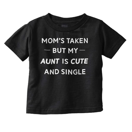 Single Aunts Funny Cute Niece Nephew Toddler Boy Girl T Shirt Infant Toddler Brisco Brands 6M