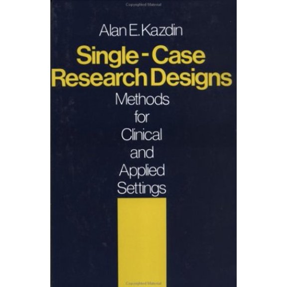 Pre-Owned Single-Case Research Designs: Methods for Clinical and Applied Settings (Paperback) 0195030214 9780195030211