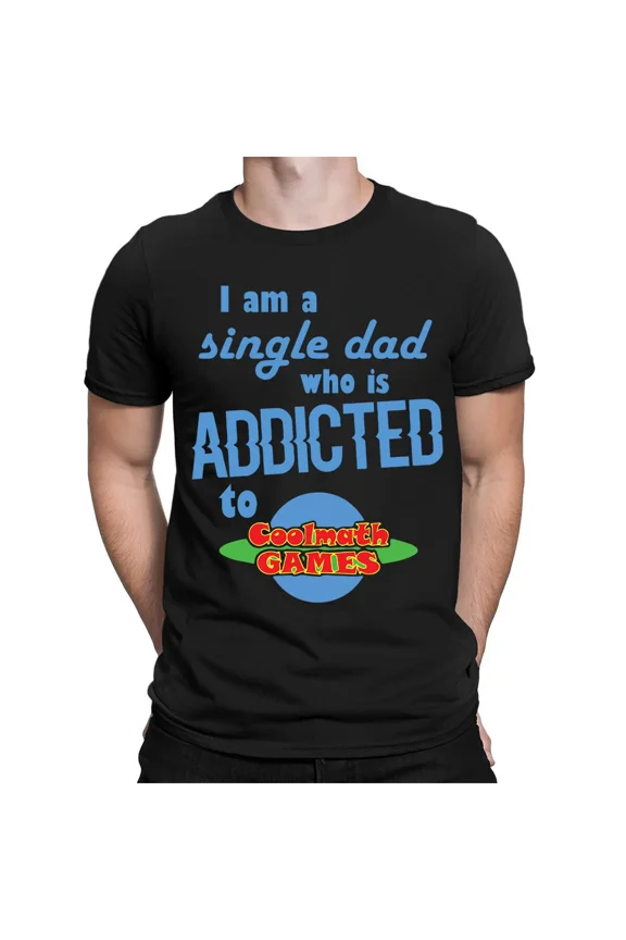 Single Dad Addicted Ever Father Day T-Shirt Caring Dad Daddy Men Top T-Shirt #FD