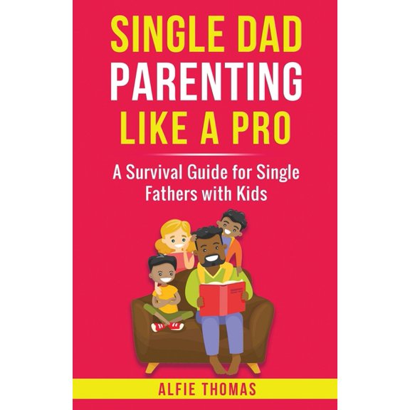 Single Dad Parenting Like a Pro, (Paperback)