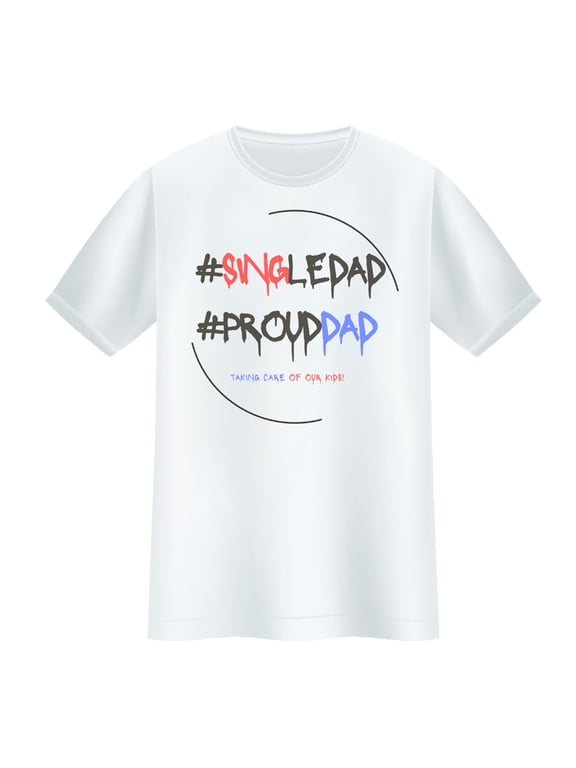 Single Dad Proud Dad T-Shirt Large
