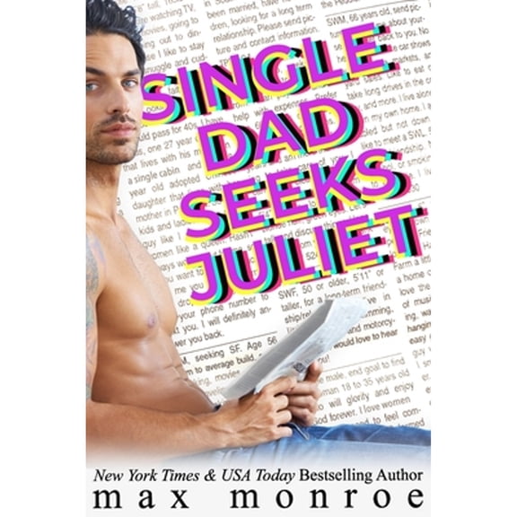 Pre-Owned Single Dad Seeks Juliet (Paperback 9798691484025) by Max Monroe