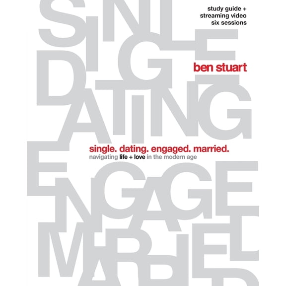 Single, Dating, Engaged, Married Bible Study Guide Plus Streaming Video: Navigating Life + Love in the Modern Age, (Paperback)
