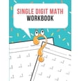 thumbnail image 1 of Single Digit Addition Math Workbook Single Digit Math Workbook: One Page A Day Math Single Digit Addition Problem Workbook for Prek to 1st Grade Students, Book 1, (Paperback), 1 of 1
