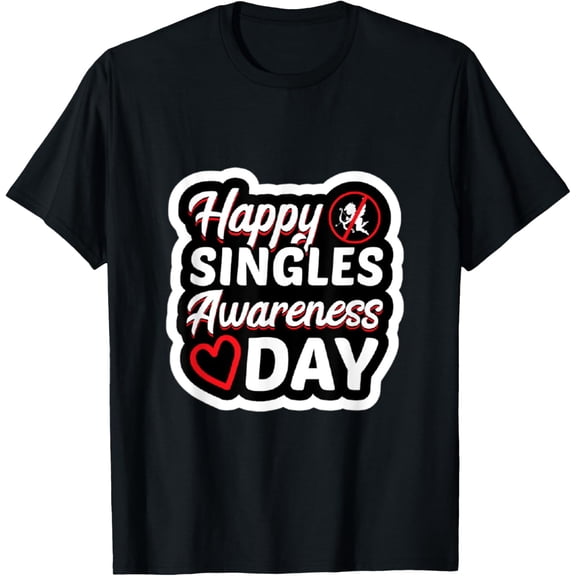Single Funny Singles Awareness Day Anti-Valentine T-Shirt