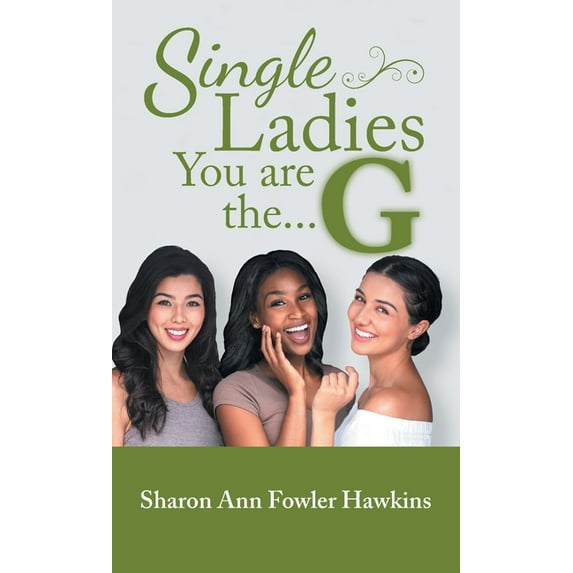 Single Ladies, You Are the G (Hardcover)