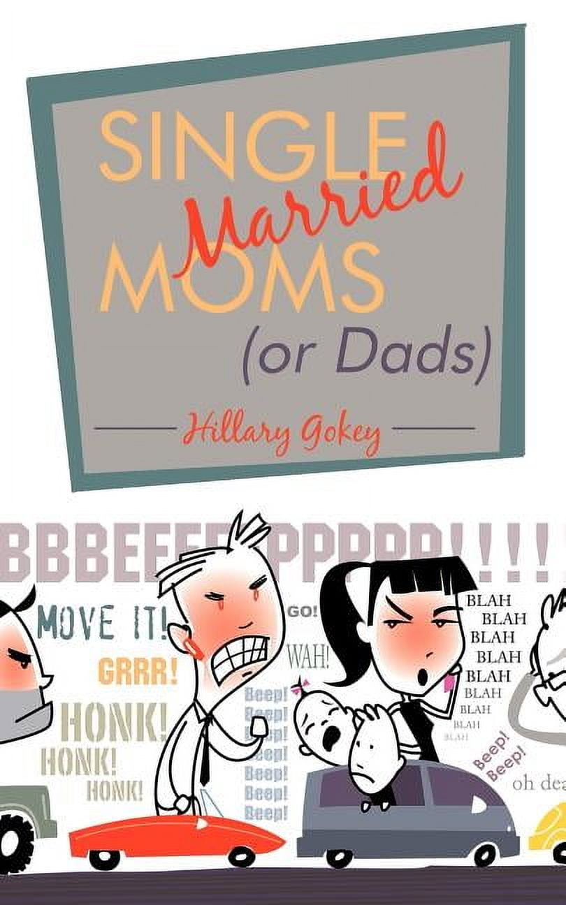 Single Married Moms (or Dads), (Paperback)