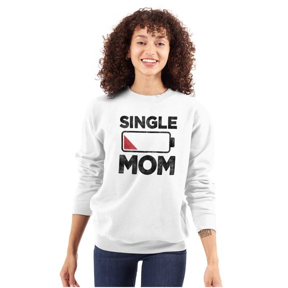 Single Mom Funny Dying Battery Joke Women Crewneck Sweatshirt Brisco Brands S