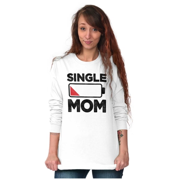 Single Mom Funny Dying Battery Joke Women's Long Sleeve T Shirt Brisco Brands S