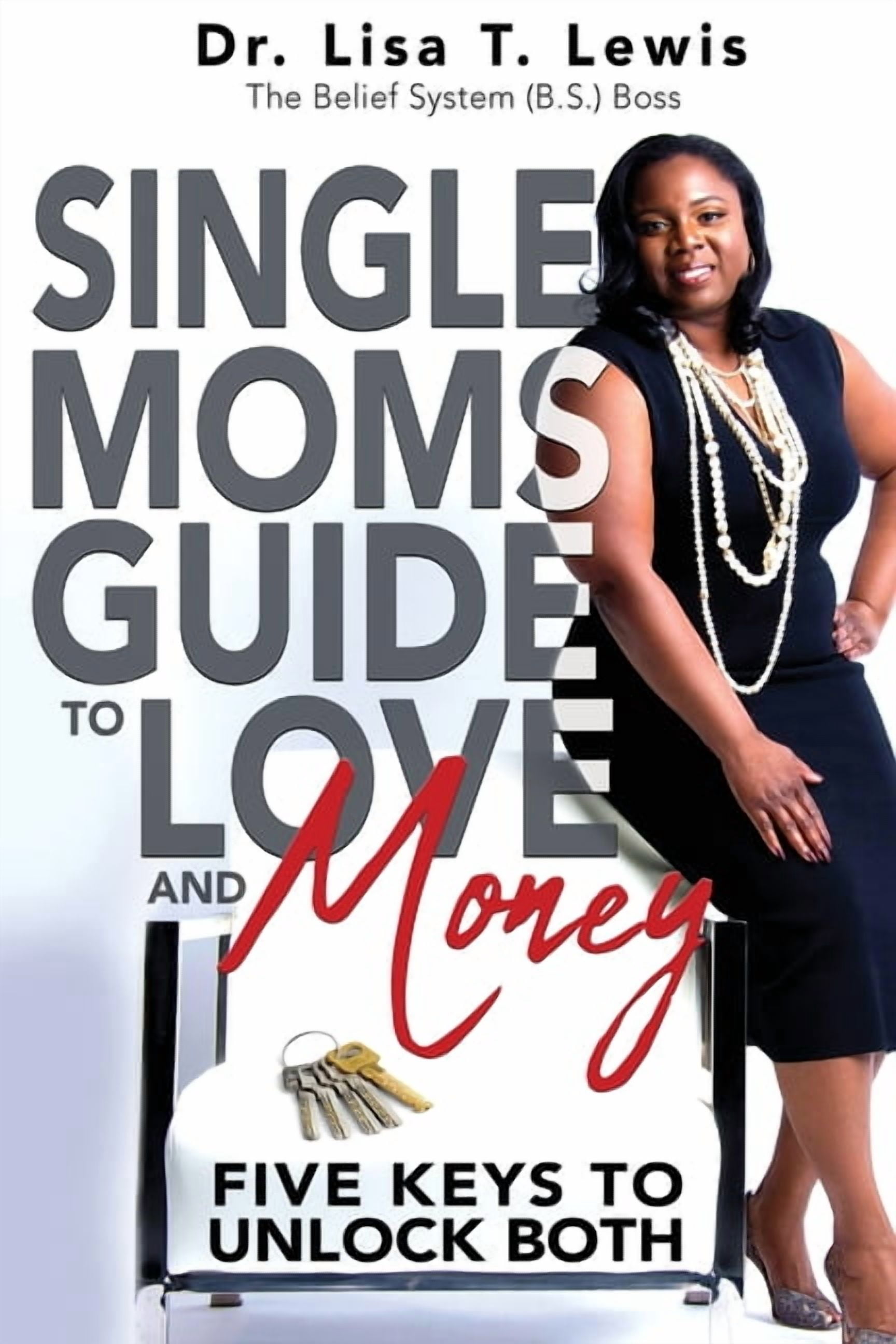 Single Moms Guide To Love And Money: Five Keys To Unlock Both ...