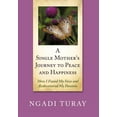 thumbnail image 1 of A Single Mother's Journey to Peace and Happiness: How I Found My Voice and Rediscovered My Passions, (Hardcover), 1 of 1