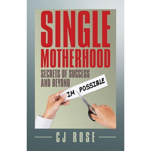 Single Motherhood: Secrets of Success and Beyond, (Paperback)