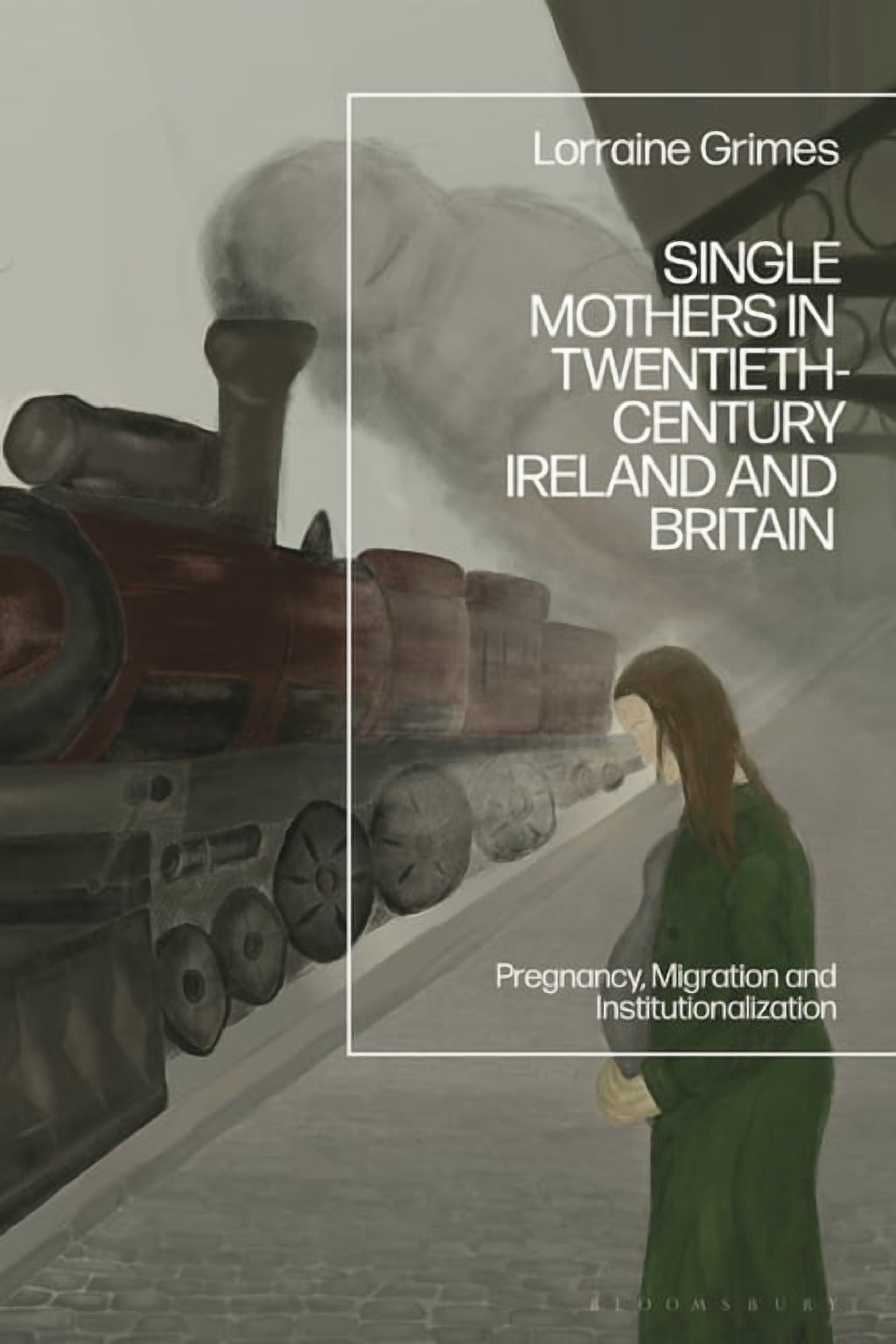 Single Mothers in Twentieth-Century Ireland and Britain: Pregnancy, Migration and Institutionalization, (Paperback)