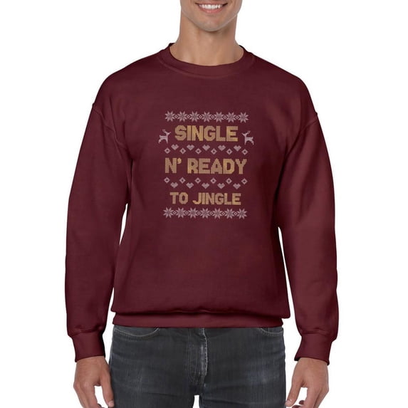 Single N' Ready To Jingle Sweatshirt Men -Smartprints Designs, Male 5X-Large