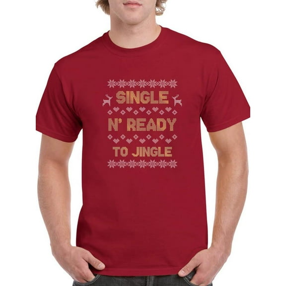 Single N' Ready To Jingle T-Shirt Men -Smartprints Designs, Male Large
