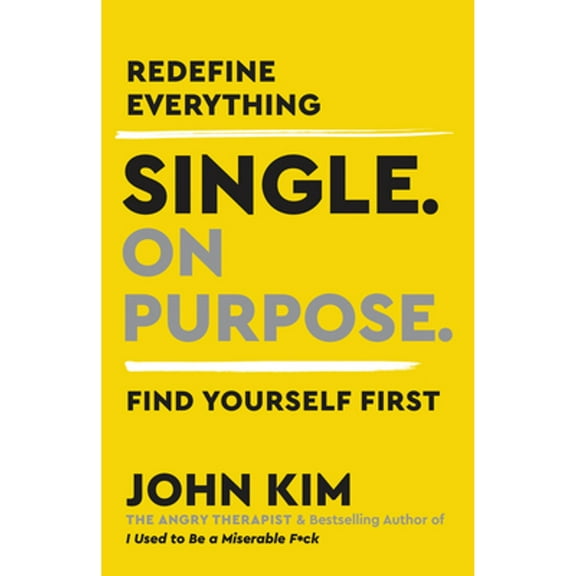 Pre-Owned Single on Purpose: Redefine Everything. Find Yourself First. (Hardcover) 0062980734 9780062980731