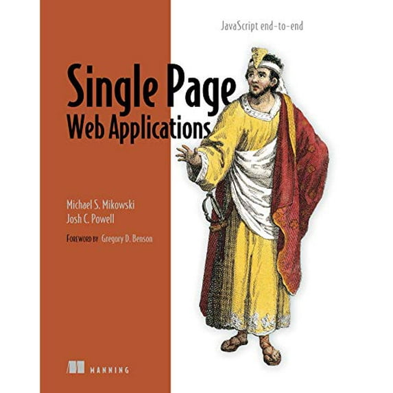 Pre-Owned Single Page Web Applications: JavaScript End-To-End (Paperback) 1617290750 9781617290756
