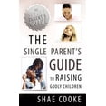 thumbnail image 1 of Pre-Owned The Single Parent's Guide to Raising Godly Children (Paperback) 0768431980 9780768431988, 1 of 1