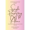 thumbnail image 1 of Single Parenting But Not Alone: A Devotional For Moms Choosing To Do Life With God, (Paperback), 1 of 1