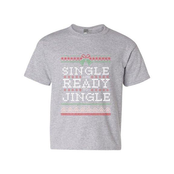 Single Ready Jingle Ugly Christmas Funny DT Youth Kids T-Shirt Tee