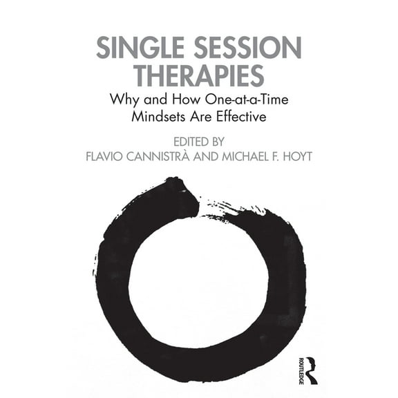 Single Session Therapies: Why and How One-at-a-Time Mindsets Are Effective, (Paperback)